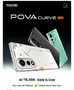 TECNO POVA Curve 5G Sale Kicks Off Tomorrow 12 PM on Flipkart and Stores….