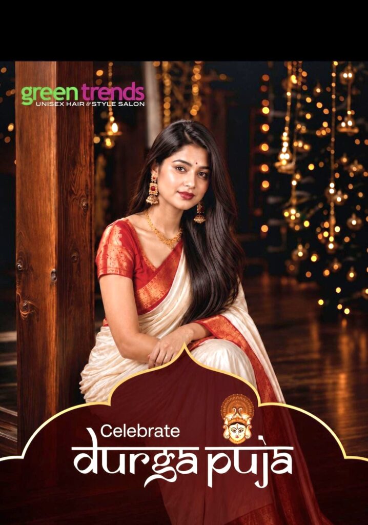 Celebrate Durga Puja Beyond the Outfit with Green Trends’ Festive Hair Offers…